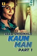 Kaun Man Season 1 Part 1 Hindi Full Movie Watch Online Free